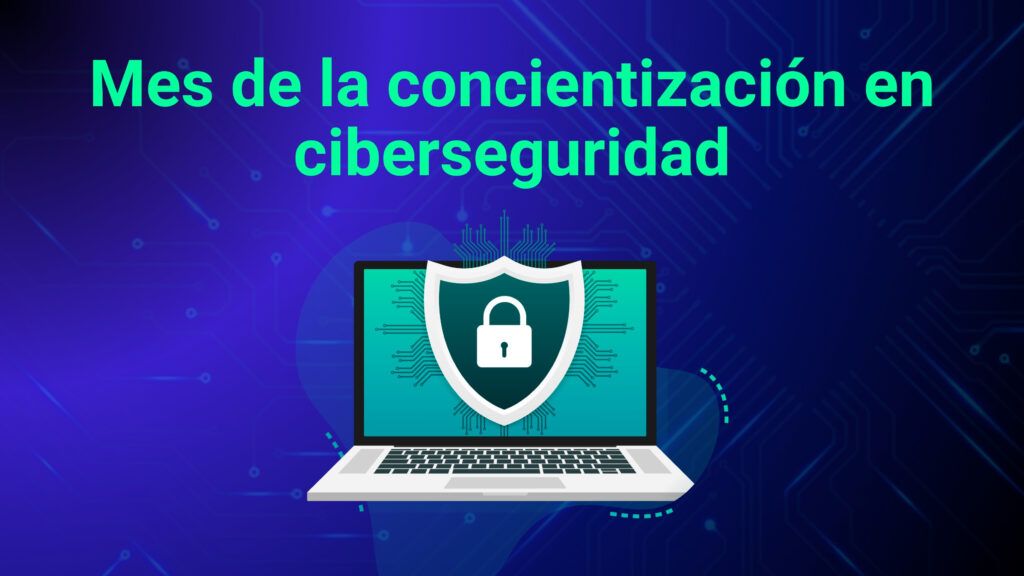 Mes de la concientización en ciberseguridad
